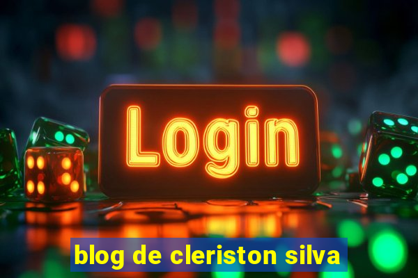 blog de cleriston silva